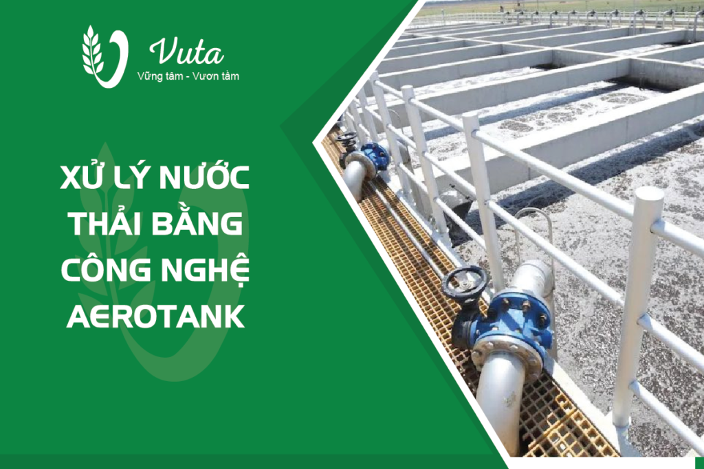 Xử lý nước thải bằng công nghệ Aerotank