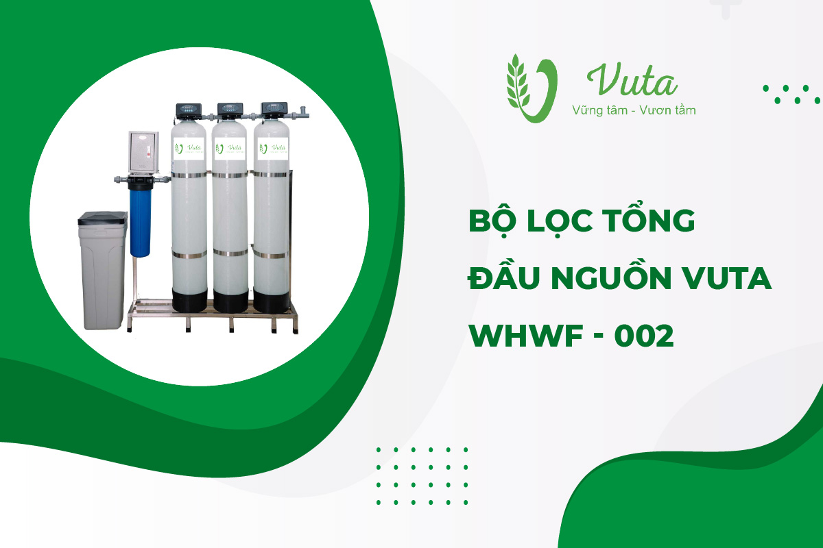 Bộ lọc tổng đầu nguồn VUTA WHWF-002