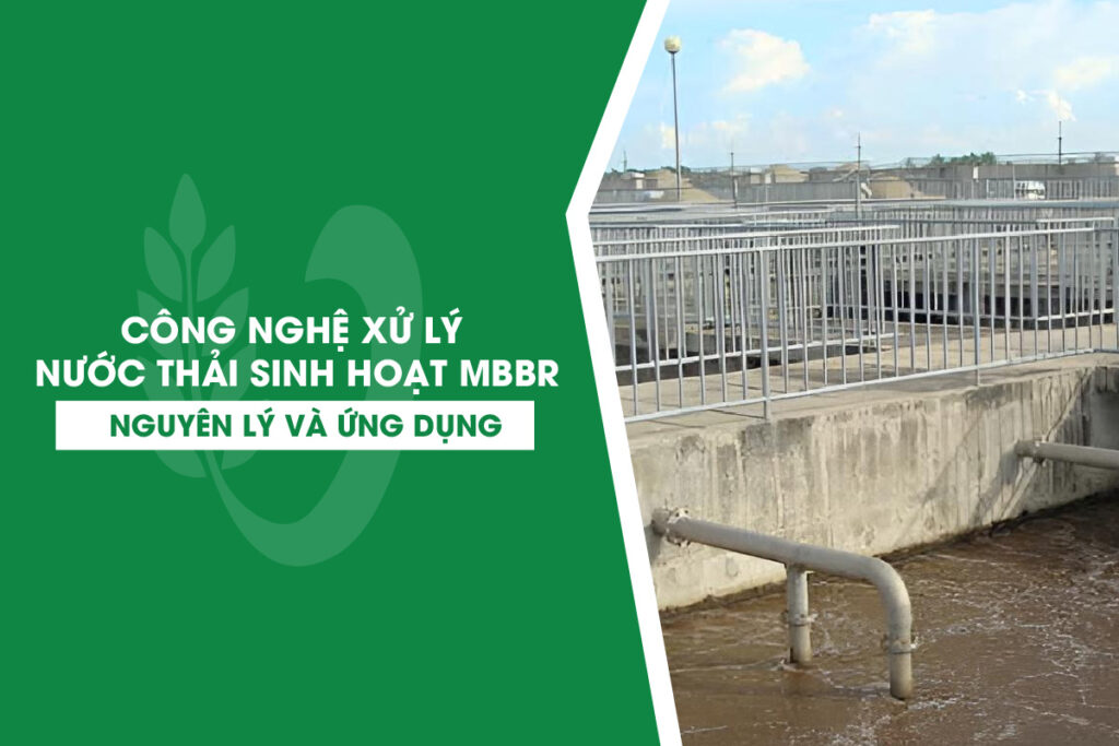 Công Nghệ Xử Lý Nước Thải Sinh Hoạt MBBR: Nguyên Lý Và Ứng Dụng